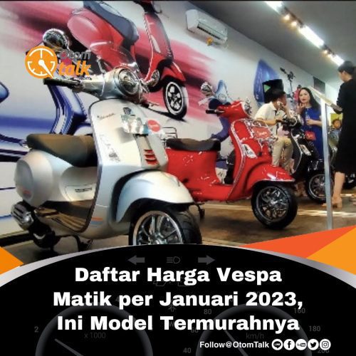 Daftar Harga Vespa Matik Per Januari 2023, Ini Model Termurahnya – Otom ...